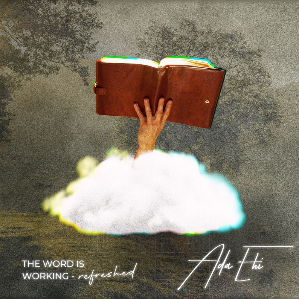 THE WORD IS WORKING (REFRESHED) BY ADA EHI [MP3 & LYRICS]