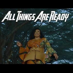 ALL THINGS ARE READY BY SINACH [MP3 & LYRICS]